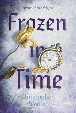 Twins of the Eclipse: Frozen in Time - Woods, Christopher