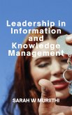 Leadership in Information and Knowledge Management (eBook, ePUB)