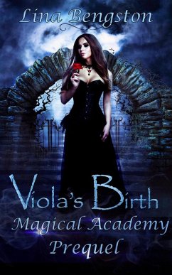 Viola's Birth: Magical Academy Prequel (eBook, ePUB) - Bengston, Lina
