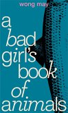 A Bad Girl's Book of Animals (eBook, ePUB) A Bad Girl's Book of Animals (eBook, ePUB)