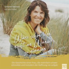 Wäre schön blöd, nicht an Wunder zu glauben (MP3-Download) - Heintze, Simone; Fiedler, Julia