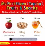 My First Filipino (Tagalog) Fruits & Snacks Picture Book with English Translations (Teach & Learn Basic Filipino (Tagalog) words for Children, #3) (eBook, ePUB)