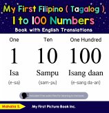 My First Filipino (Tagalog) 1 to 100 Numbers Book with English Translations (Teach & Learn Basic Filipino (Tagalog) words for Children, #20) (eBook, ePUB)