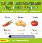 My First Filipino (Tagalog) Vegetables & Spices Picture Book with English Translations (Teach & Learn Basic Filipino (Tagalog) words for Children, #4) (eBook, ePUB)