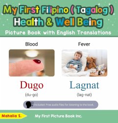 My First Filipino (Tagalog) Health and Well Being Picture Book with English Translations (Teach & Learn Basic Filipino (Tagalog) words for Children, #19) (eBook, ePUB) - S., Mahalia