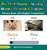 My First Filipino (Tagalog) Money, Finance & Shopping Picture Book with English Translations (Teach & Learn Basic Filipino (Tagalog) words for Children, #17) (eBook, ePUB) My First Filipino (Tagalog) Money, Finance & Shopping Picture Book with English Translations (Teach & Learn Basic Filipino (Tagalog) words for Children, #17) (eBook, ePUB)