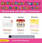 My First Filipino (Tagalog) Days, Months, Seasons & Time Picture Book with English Translations (Teach & Learn Basic Filipino (Tagalog) words for Children, #16) (eBook, ePUB)