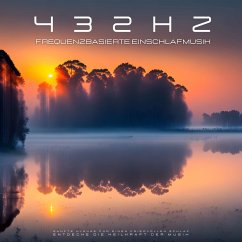 Frequenzbasierte Einschlafmusik 432Hz - Sanfte Klänge für einen friedvollen Schlaf (MP3-Download) - Audio Resonanz Therapie