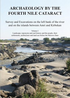 Archaeology by the Fourth Nile Cataract: Survey and Excavations on the left bank of the river and on the islands between Amri and Kirbekan, Volume I (eBook, PDF) - Welsby, Derek A.