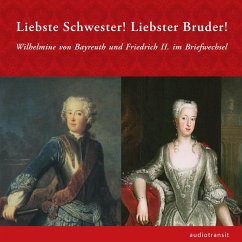 Liebste Schwester! Liebster Bruder! (MP3-Download) - Piontek, Frank; von Bayreuth, Wilhelmine; II., Friedrich