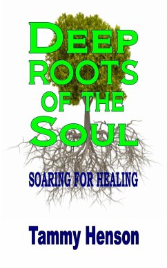 Deep Roots of the Soul (eBook, ePUB) - Henson, Tammy