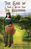 End of a Thing is Better Than Beginning (eBook, ePUB) End of a Thing is Better Than Beginning (eBook, ePUB)