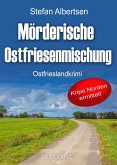 Mörderische Ostfriesenmischung. Ostfrieslandkrimi (eBook, ePUB)