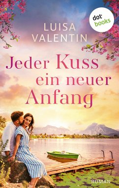 Jeder Kuss ein neuer Anfang (eBook, ePUB) - Valentin, Luisa