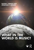 What in the World is Music? (eBook, ePUB)