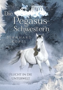 Die Pegasus-Schwestern (eBook, ePUB) - Kürzl, Bernhard