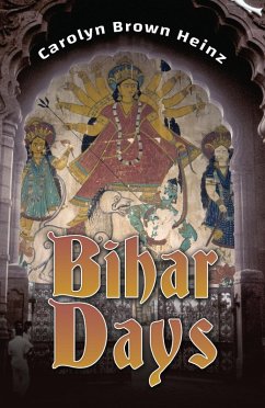 Bihar Days (eBook, ePUB) - Heinz, Carolyn Brown