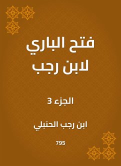 Al -Bari opened by Ibn Rajab (eBook, ePUB) - Ibn Al -Hanbali, Rajab