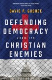 Defending Democracy from Its Christian Enemies (eBook, ePUB)