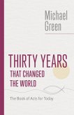 Thirty Years That Changed the World (eBook, ePUB)