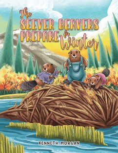 Seever Beavers Prepare for Winter (eBook, ePUB) - Morgan, Kenneth