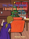Yes, Yes, Yes Santa! I Really Do Believe! (eBook, ePUB) Yes, Yes, Yes Santa! I Really Do Believe! (eBook, ePUB)
