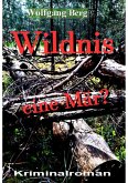 Wildnis - eine Mär (eBook, ePUB)