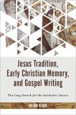 Jesus Tradition, Early Christian Memory, and Gospel Writing (eBook, ePUB)