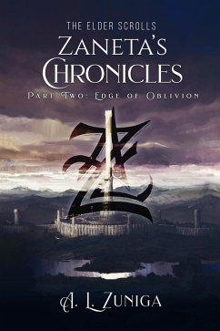 The Elder Scrolls - Zaneta's Chronicles (eBook, ePUB) - Zuniga, A. L.