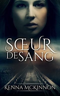 Soeur de sang (eBook, ePUB) - Mckinnon, Kenna