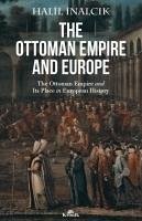 The Ottoman Empire and Europe - Inalcik, Halil