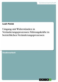 Umgang mit Widerständen in Veränderungsprozessen. Führungskräfte in betrieblichen Veränderungsprozessen (eBook, PDF) - Pielok, Leah