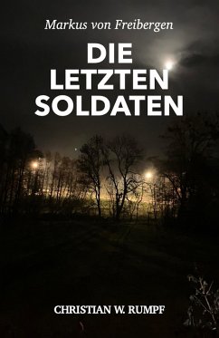 Cover Markus von Freibergen Die letzten Soldaten (eBook, ePUB)