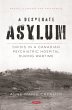 Desperate Asylum: Crisis in a Canadian... - Bild 1
