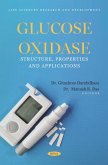 Glucose Oxidase: Structure, Properties and Applications (eBook, PDF)