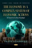 Economy as a Complex System of Economic Actions: In Search of a New Paradigm (eBook, PDF)
