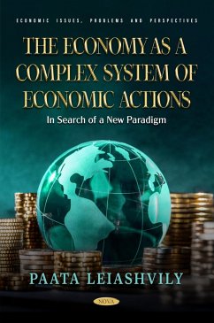Economy as a Complex System of Economic Actions: In Search of a New Paradigm (eBook, PDF) - Paata Leiashvily