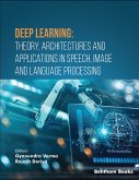 Deep Learning: Theory, Architectures and Applications in Speech, Image and Language Processing (eBook, ePUB)