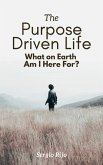 The Purpose Driven Life: What on Earth Am I Here For? (eBook, ePUB)