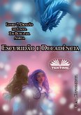 Escuridão E Decadência. Livro 7. Dragão No Lago. Em Busca Da Amiga. (eBook, ePUB)