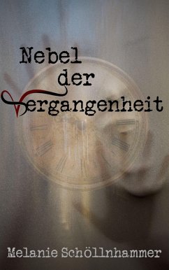 Nebel der Vergangenheit (eBook, ePUB) - Schöllnhammer, Melanie