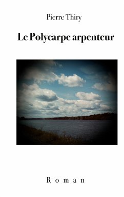 Le Polycarpe arpenteur (eBook, ePUB) - Thiry, Pierre