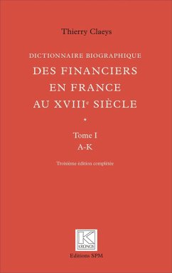 Dictionnaire biographique des financiers en France au XVIIIe siècle (eBook, PDF) - Claeys