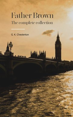 Father Brown Complete Murder Mysteries: The Ultimate Collection (eBook, ePUB) - Chesterton, G. K.; Bookish