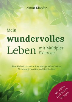 Mein wundervolles Leben mit Multipler Sklerose (eBook, ePUB) - Klöpfer, Almut