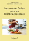 Mes recettes faciles pour les diverticules coliques. (eBook, ePUB)