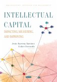 Intellectual Capital: Impacting, Measuring, and Improving (eBook, PDF)