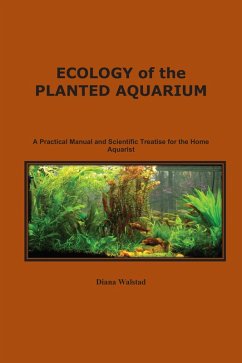 Ecology of the Planted Aquarium (eBook, ePUB) - Walstad, Diana