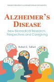 Alzheimer's Disease: New Biomedical Research, Perspectives and Caregiving (eBook, PDF)