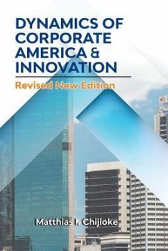 DYNAMICS OF CORPORATE AMERICA & INNOVATION (eBook, ePUB) - Chijioke, Matthias I.